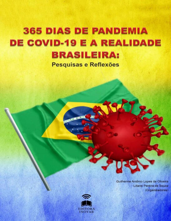 365 DIAS DE PANDEMIA DE COVID-19 E A REALIDADE BRASILEIRA: PESQUISAS E REFLEXÕES